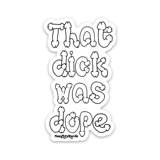 That Dick Was Dope Sticker 3-pack - SexToy.com