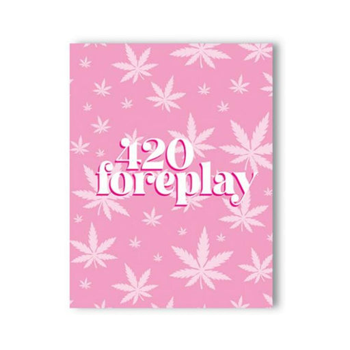 420 Foreplay 420 Greeting Card - SexToy.com
