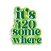It's 420 Somewhere 420 Sticker - Pack Of 3 - SexToy.com