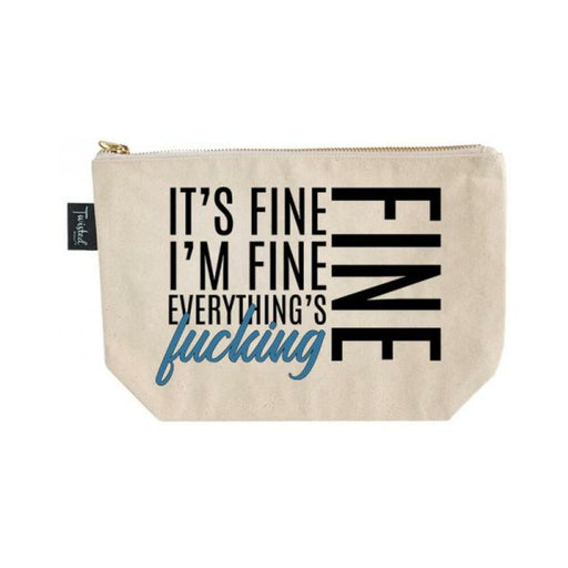 Twisted Wares It's Fine I'm Fine Everything's Fucking Fine Cosmetic Bag - SexToy.com