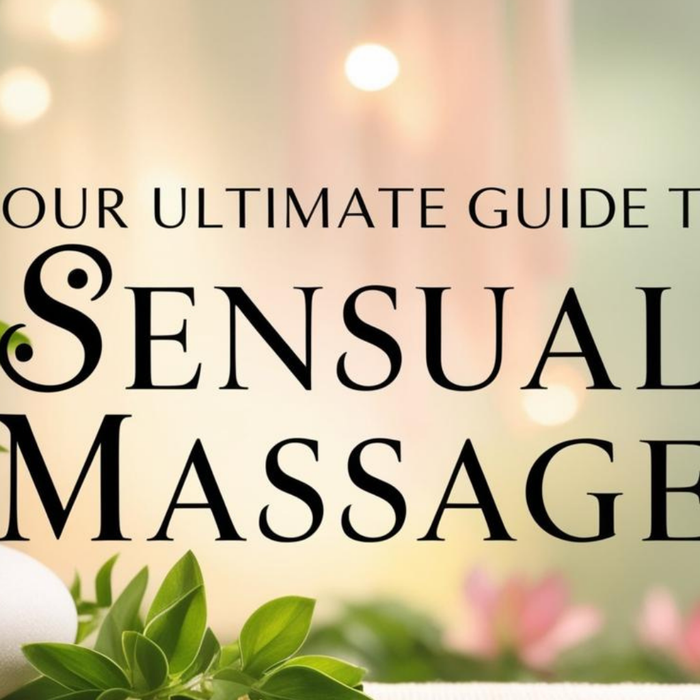 Your Ultimate Guide to Sensual Massage