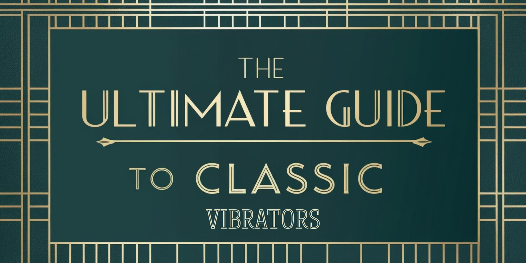 The Ultimate Guide to Classic Vibrators