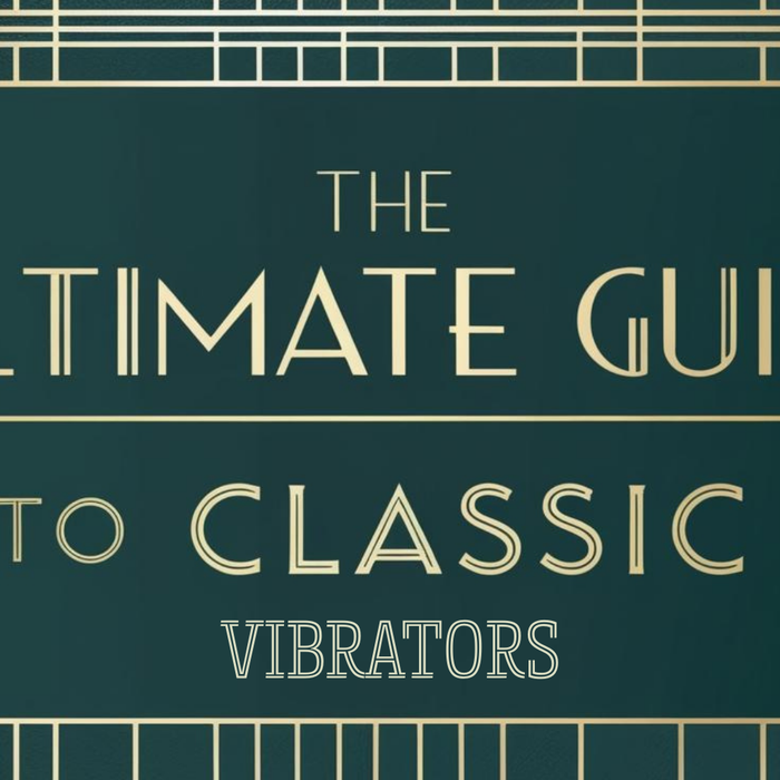 The Ultimate Guide to Classic Vibrators