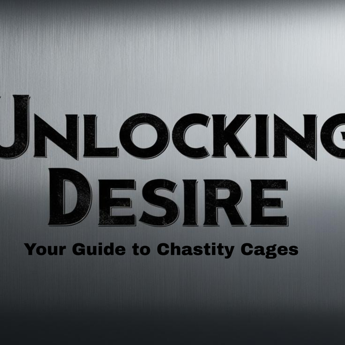 Unlocking Desire: Your Guide to Chastity Cages