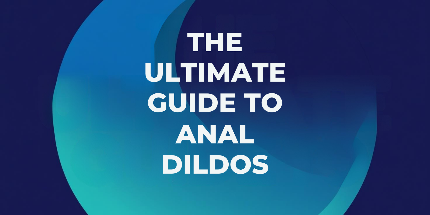 Guide to anal dildos
