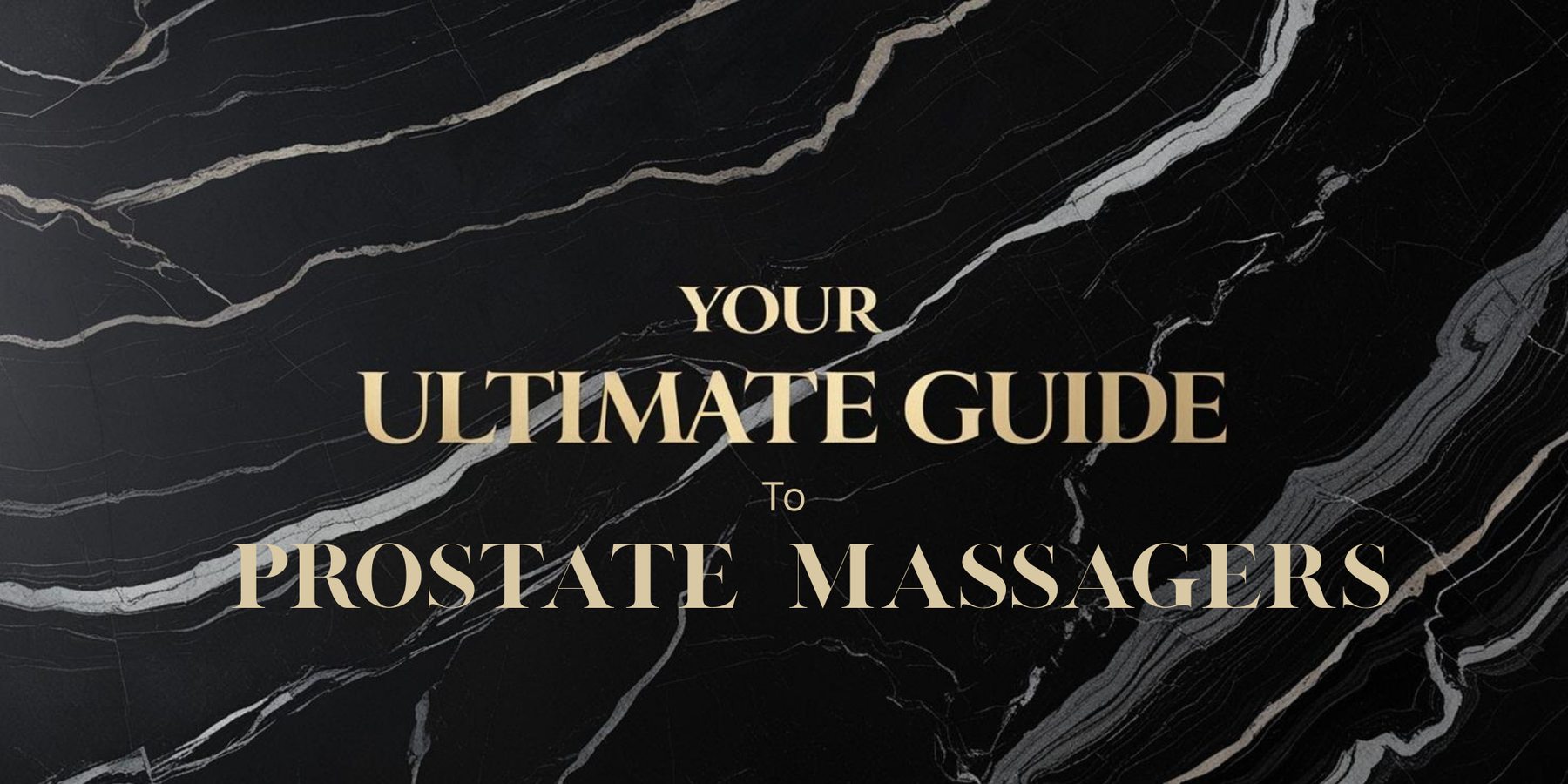 Your Ultimate Guide to Prostate Massagers