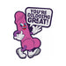Purple cartoon character pin with white gloves and shoes holding a speech bubble saying You're dildoing great