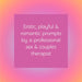 Colorful gradient background with text highlighting erotic, playful, and romantic prompts by a professional sex and couples therapist.