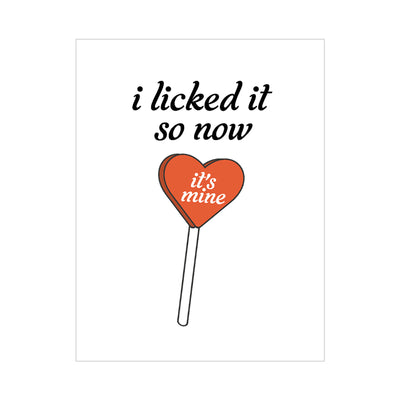 Greeting card with a heart-shaped lollipop illustration and text saying I licked it so now it's mine.