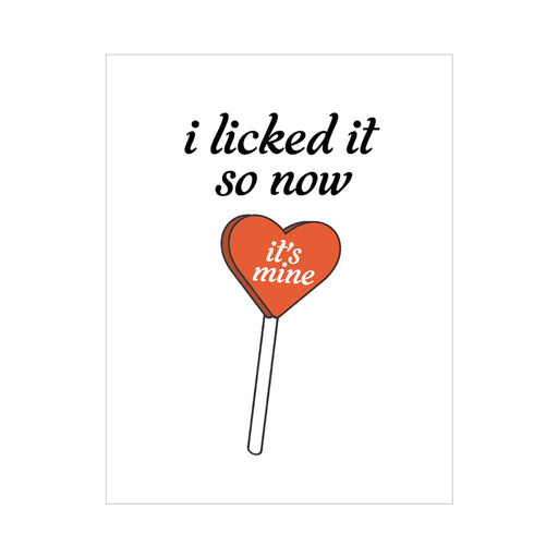 Greeting card with a heart-shaped lollipop illustration and text saying I licked it so now it's mine.