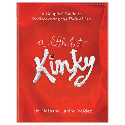 Cover of the book A Little Bit Kinky by Dr. Natasha Janina Valdez with red background and title written in white cream-like script.