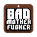 Square brown leather-textured air freshener with bold white block text reading Bad Mother Fucker