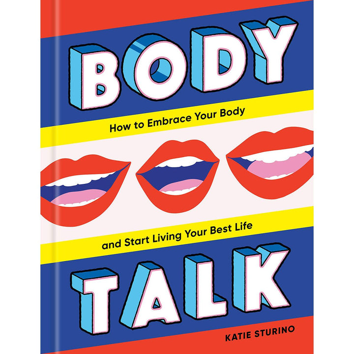 Cover of the book Body Talk by Katie Sturino with bold colorful text and illustrated smiling red lips.