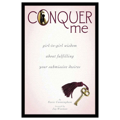 Book cover of Conquer Me featuring a keyhole and vintage key with tassel, subtitle about fulfilling submissive desires.