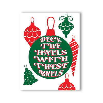 Holiday greeting card with red and green Christmas ornaments and text Deck the Halls with These Balls in festive font.