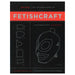 Cover of Fetishcraft book by John Huxley featuring patterns and instructions for creating professional fetishwear and equipment.
