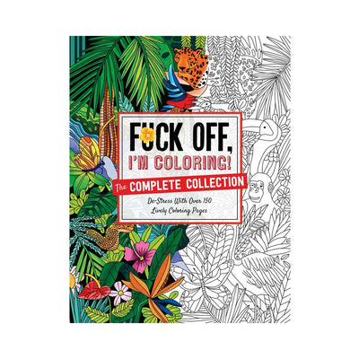Adult coloring book cover with jungle animals and plants, half colored, titled Fuck Off, I'm Coloring: The Complete Collection.