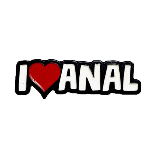 Enamel pin with bold white letters and a red heart symbol spelling out I Heart Anal on a black background.