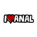 Enamel pin with bold white letters and a red heart symbol spelling out I Heart Anal on a black background.