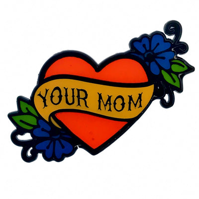 Geeky & Kinky Your Mom Heart Tattoo Pin - SexToy.com