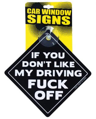 If You Don't Like My Driving Fuck Off Car Sign - SexToy.com