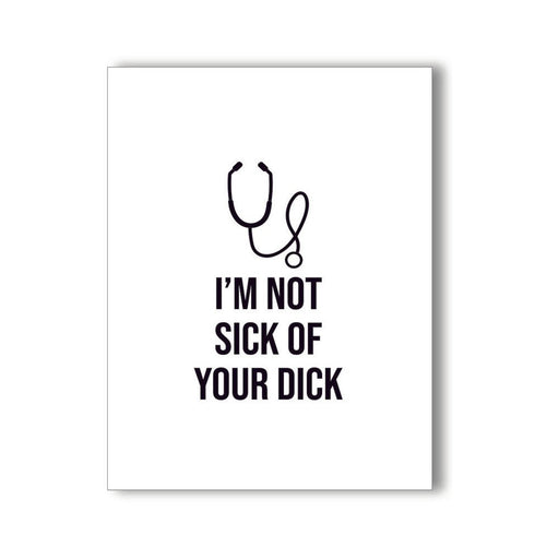 I'm Not Sick Of Your Dick Naughty Kard - SexToy.com