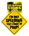 I'm only speeding cuz i have to poop car window signs - SexToy.com