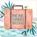 Watercolor illustration of a vintage suitcase with the phrase Bye Bye, Dumbass Bullshit surrounded by leaves and waves.