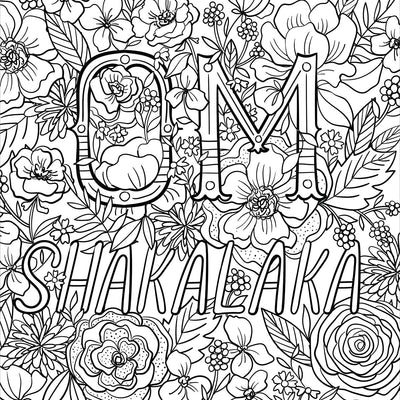 Intricate floral coloring page featuring the phrase OM SHAKALAKA surrounded by detailed flowers and leaves.
