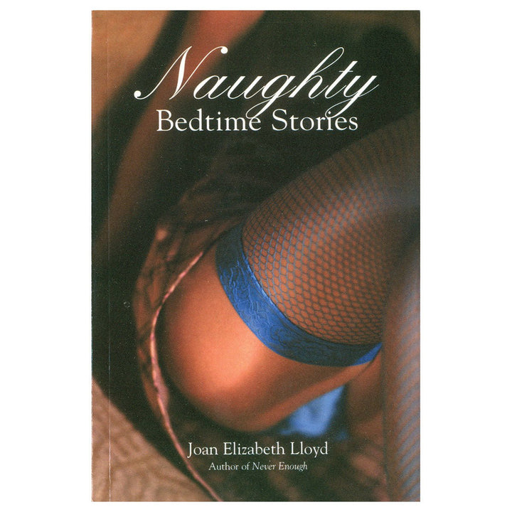 Book cover of Naughty Bedtime Stories by Joan Elizabeth Lloyd featuring a close-up of a person wearing blue lace and fishnet stockings.
