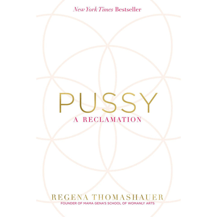 Book cover for Pussy: A Reclamation by Regena Thomashauer with gold and pink text on a white background and subtle geometric design.