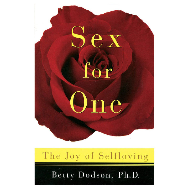 Book cover featuring a close-up red rose with the title Sex for One and subtitle The Joy of Selfloving by Betty Dodson, Ph.D.