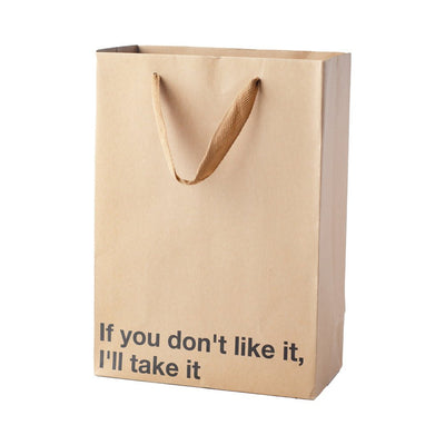 Kraft paper gift bag with brown ribbon handles and humorous text If you don't like it, I'll take it printed on front.