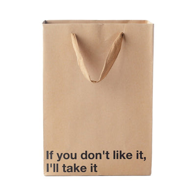 Brown kraft gift bag with brown ribbon handles and black text reading If you don't like it, I'll take it.
