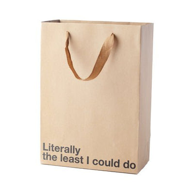 Kraft paper gift bag with brown ribbon handles and the phrase literally the least I could do printed on the front.
