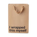 Kraft paper gift bag with brown ribbon handles and bold black text reading I wrapped this myself on front.