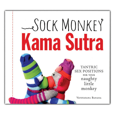 Cover of Sock Monkey Kama Sutra book featuring two colorful sock monkeys embracing with playful text.
