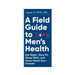 Book cover of A Field Guide to Men's Health by Jesse N. Mills, MD, with icons of pills, apple, heart, and sleep on a blue background.