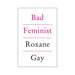 Book cover of Bad Feminist by Roxane Gay with minimalist white background and pink and black text.