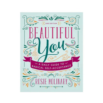 Cover of Beautiful You by Rosie Molinary, a daily guide to radical self-acceptance with decorative floral accents.