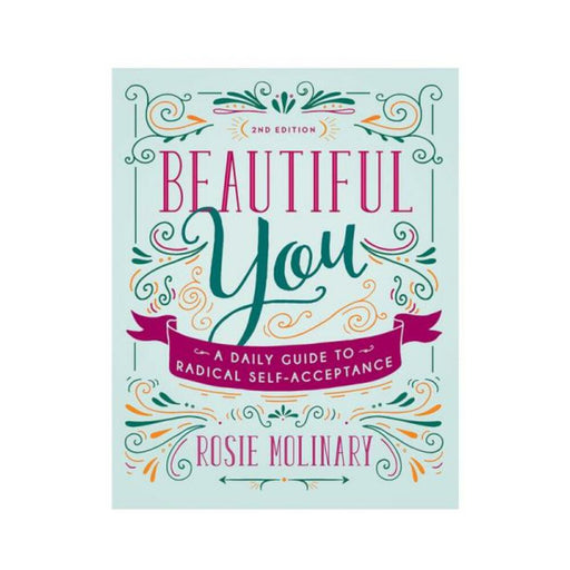 Beautiful You: A Daily Guide To Radical Self-acceptance, 2nd Edition - SexToy.com