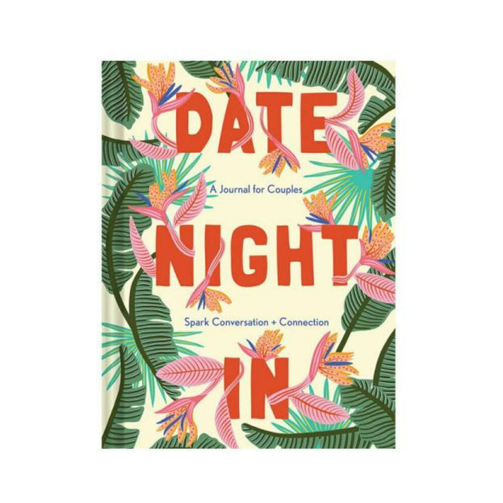 Hardcover couples journal titled Date Night In with colorful tropical leaves and flowers on the cover.