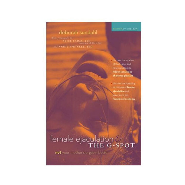 Cover of the book Female Ejaculation & the G-Spot by Deborah Sundahl with a close-up image of a woman's face and text highlighting pleasure and techniques.