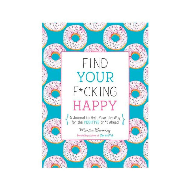 Find Your F*cking Happy journal with a blue cover featuring pink sprinkled donuts and bold colorful text.