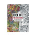 Cover of a coloring book titled Fuck Off, I'm Coloring, featuring half-colored floral and butterfly designs with bold text in the center.
