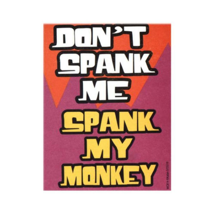 Bold text poster with the phrase "Don't Spank Me Spank My Monkey" in white and yellow on an orange and purple background.