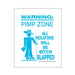 Blue and white humorous warning sign with a stylized figure and text about a "Pimp Zone" and consequences for violators.