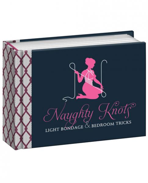 Naughty Knots Light Bondage and Bedroom Tricks book with navy cover and pink silhouette illustration of a tied figure
