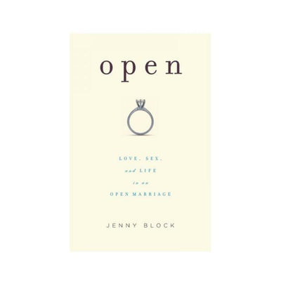 Book cover for Open by Jenny Block featuring a minimalist design with a solitaire engagement ring and text about open marriage.