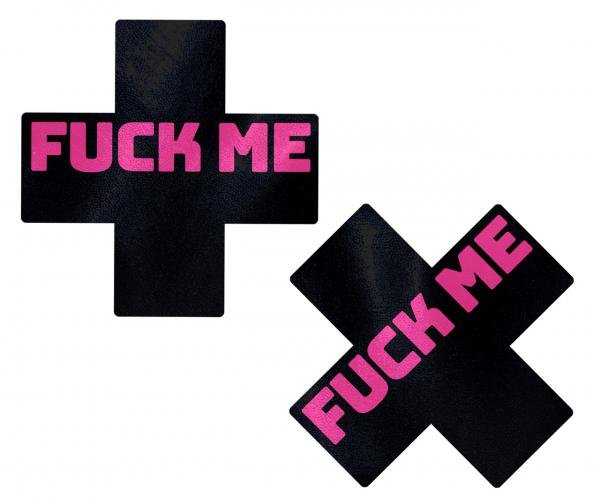 Black cross-shaped nipple pasties with bold pink "FUCK ME" text, designed for a playful and daring look.